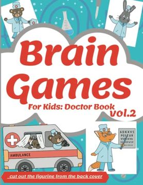 portada Brain Games For Kids: Doctor Book 2: Perfectly Logical Challenging Smart And Clever Kids Fun For Girls And Boys 3-8 Year Olds Brain Teasers (en Inglés)