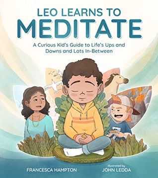 portada Leo Learns to Meditate: A Curious Kid'S Guide to Life'S ups and Downs and Lots In-Between (in English)