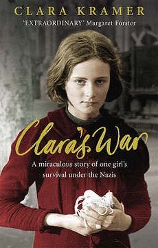 portada clara's war: a young girl's true story of miraculous survival under the nazis (en Inglés)