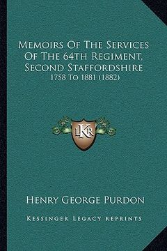 portada memoirs of the services of the 64th regiment, second staffordshire: 1758 to 1881 (1882) (en Inglés)