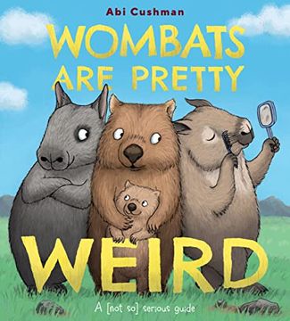 portada Wombats are Pretty Weird: A (Not so) Serious Guide (en Inglés)