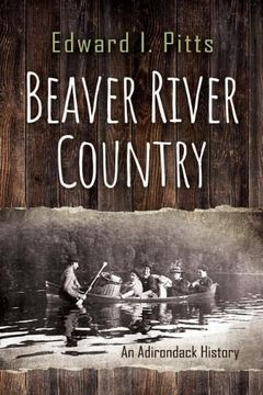 portada Beaver River Country: An Adirondack History (New York State Series) (en Inglés)