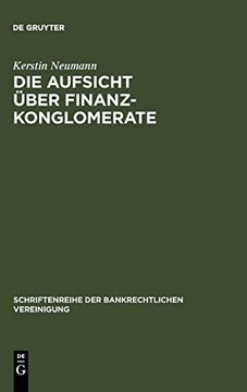 portada Die Aufsicht Über Finanzkonglomerate (Schriftenreihe der Bankrechtlichen Vereinigung) (en Alemán)