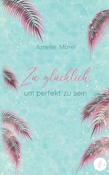 portada Zu Glücklich, um Perfekt zu Sein (in German)