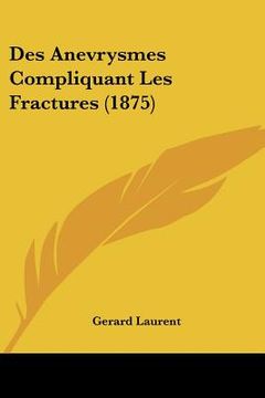 portada Des Anevrysmes Compliquant Les Fractures (1875) (en Francés)