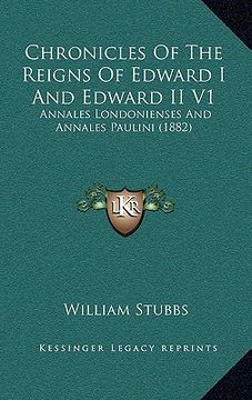 portada chronicles of the reigns of edward i and edward ii v1: annales londonienses and annales paulini (1882) (en Inglés)