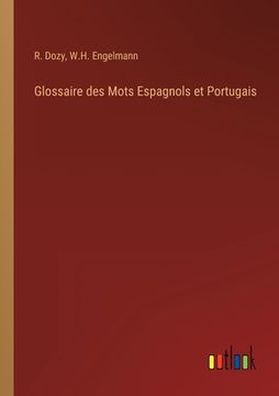 portada Glossaire des Mots Espagnols et Portugais (en Francés)