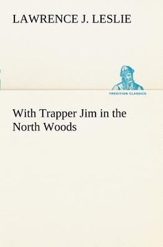 portada with trapper jim in the north woods (en Inglés)