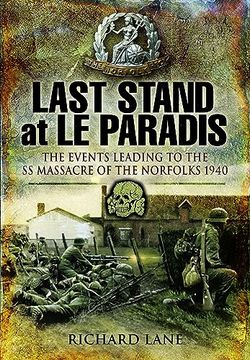 portada Last Stand at Le Paradis: The Events Leading to the SS Massacre of the Norfolks 1940 (en Inglés)