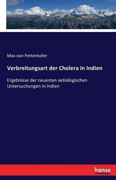 portada Verbreitungsart der Cholera in Indien: Ergebnisse der neuesten aetiologischen Untersuchungen in Indien