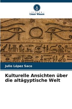 portada Kulturelle Ansichten über die altägyptische Welt (in German)