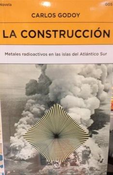 portada La Construccion. Metales Radiactivos en las Islas del Atlantico sur (in Spanish)