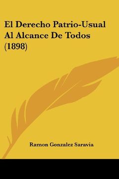 portada El Derecho Patrio-Usual al Alcance de Todos (1898) (in Spanish)