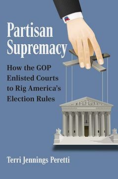 portada Partisan Supremacy: How the gop Enlisted Courts to rig America'S Election Rules (en Inglés)
