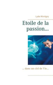 portada Etoile de la passion...: ... dans un ciel de Vie... (in French)