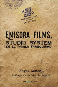 portada Emisora Films, studio system en el primer franquismo (Spanish Edition)