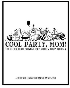 portada Cool Party, Mom! The Other Three Words Every Mother Loves to Hear (en Inglés)