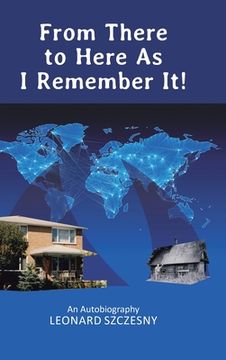 portada From There to Here As I Remember It!: An Autobiography (en Inglés)