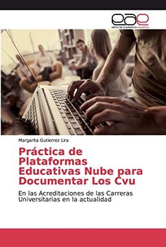 portada Práctica de Plataformas Educativas Nube Para Documentar los Cvu: En las Acreditaciones de las Carreras Universitarias en la Actualidad