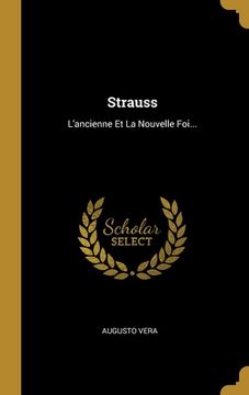 portada Strauss: L'ancienne Et La Nouvelle Foi... (in French)