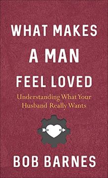 portada What Makes a man Feel Loved (en Inglés)