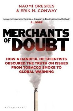portada merchants of doubt: how a handful of scientists obscured the truth on issues from tobacco smoke to global warming. naomi oreskes and erik