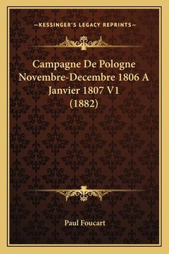 portada Campagne De Pologne Novembre-Decembre 1806 A Janvier 1807 V1 (1882) (in French)