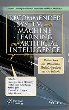 portada Recommender System With Machine Learning and Artificial Intelligence: Practical Tools and Applications in Medical, Agricultural and Other Industries (en Inglés)