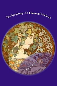 portada The Symphony of a Thousand Madmen: A Symphony in Words (en Inglés)