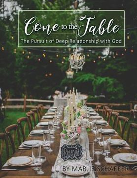 portada Come to the Table: The Pursuit of Deep Relationship with God (in English)