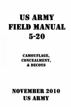 portada US Army Field Manual 5-20 Camouflage, Concealment, & Decoys (en Inglés)