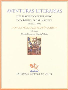 portada Aventuras Literarias Del Iracundo Extremeño Don Bartolo Gallardete (in Spanish)