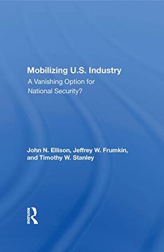 portada Mobilizing U. S. Industry: A Vanishing Option for National Security? (en Inglés)