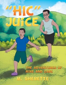 portada "Hic" Juice: The Adventures of Mike and Cabe