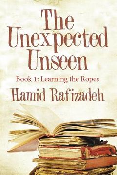 portada The Unexpected Unseen: Book 1: Learning the Ropes