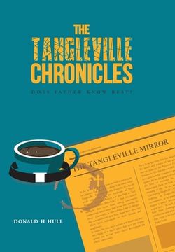 portada The Tangleville Chronicles: Does Father Know Best? (en Inglés)