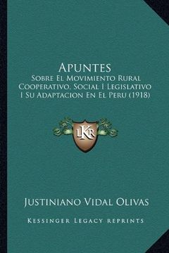 portada Apuntes: Sobre el Movimiento Rural Cooperativo, Social i Legislativo i su Adaptacion en el Peru (1918)