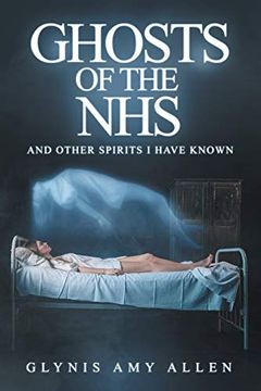 portada Ghosts of the NHS: And Other Spirits I Have Known (en Inglés)