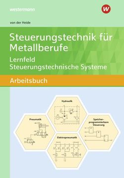 portada Steuerungstechnik für Metallberufe. Schülerband: Lernfeld Steuerungstechnische Systeme (en Alemán)
