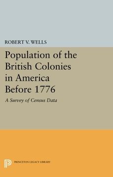 portada Population of the British Colonies in America Before 1776: A Survey of Census Data (Princeton Legacy Library) (en Inglés)