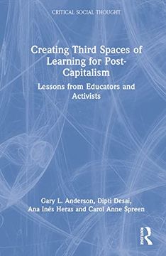 portada Creating Third Spaces of Learning for Post-Capitalism (Critical Social Thought) (en Inglés)