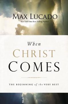 portada When Christ Comes: The Beginning of the Very Best (en Inglés)