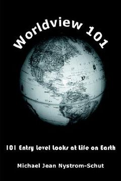 portada worldview 101: 101 entry level looks at life on earth (en Inglés)
