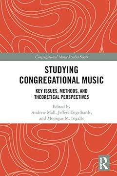 portada Studying Congregational Music: Key Issues, Methods, and Theoretical Perspectives (Congregational Music Studies Series) (en Inglés)