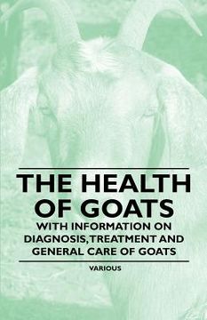 portada the health of goats - with information on diagnosis, treatment and general care of goats