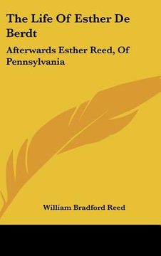 portada the life of esther de berdt: afterwards esther reed, of pennsylvania (en Inglés)