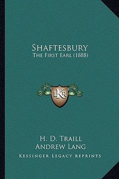 portada shaftesbury: the first earl (1888) the first earl (1888)