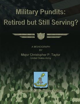 portada Military Pundits:  Retired but Still Serving?