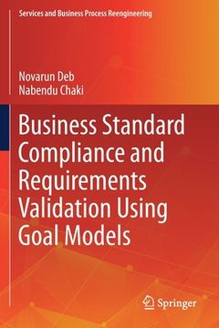portada Business Standard Compliance and Requirements Validation Using Goal Models (en Inglés)
