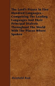 portada the lord's prayer in five hundred languages - comprising the leading languages and their principal dialects throughout the world with the places where